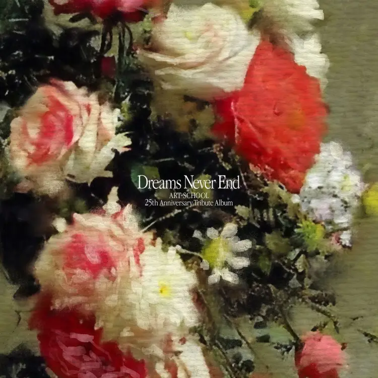 Portada del álbum ART-SCHOOL 25th Anniversary Tribute Album Dreams Never End